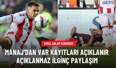 Manaj’dan VAR kayıtları açıklanır açıklanmaz ilginç paylaşım