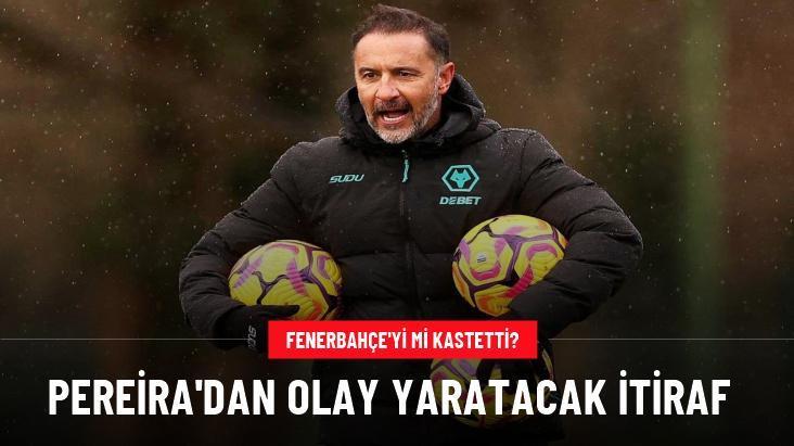 Pereira’dan olay yaratacak itiraf